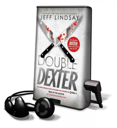 Double Dexter [sound recording] : a novel / Jeff Lindsay.