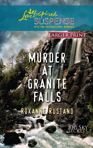 Murder at granite falls / Roxanne Rustand.