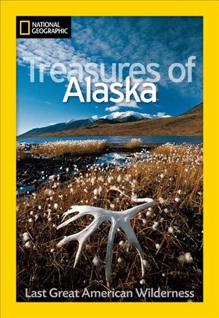 Treasures of Alaska : last great American wilderness / Jeff Rennicke; photographs by Michael Melford