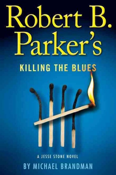 Robert B. Parker's Killing the blues / a Jesse Stone Novel  Michael Brandman. Hardcover Book{BK}