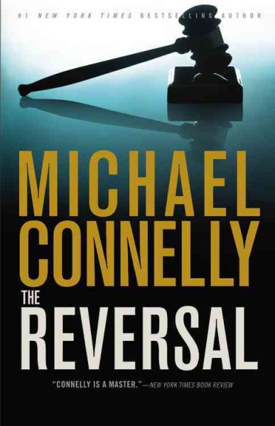 The Reversal: a novel / Michael Connelly.