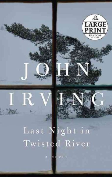 Last night in Twisted River : a novel / John Irving.
