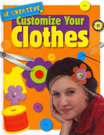 Customize your clothes / by Anna Claybourne.