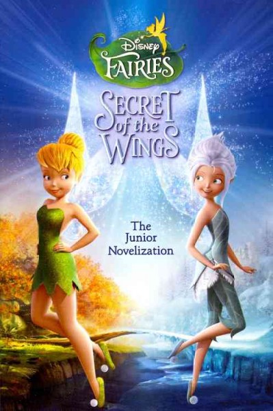 TinkerBell and the secret of the wings : the junior novelization / adapted by Sarah Nathan.