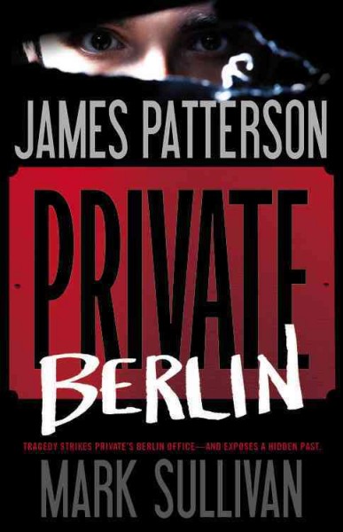 Private Berlin / James Patterson & Mark Sullivan.