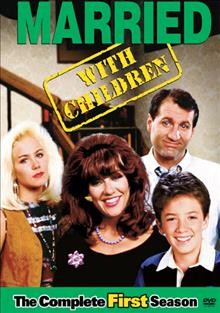 Married with children. The complete first season [videorecording] / Columbia Pictures Television ; ELP Communications ; Embassy Television ; produced by Marcy Vosburgh & Sandy Sprung ; written by Michael G. Moye and Ron Leavitt ... [et al.] ; directed by Linda Day ... [et al.].