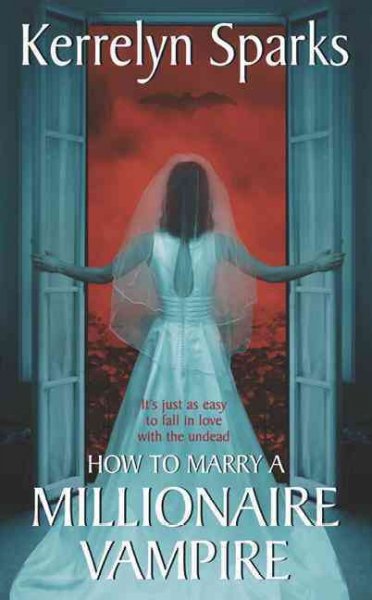 How to marry a millionaire vampire [electronic resource] / Kerrelyn Sparks.