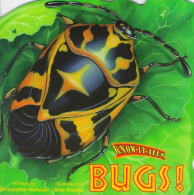Know-it-alls bugs / Illustrated by Mike Maydak.