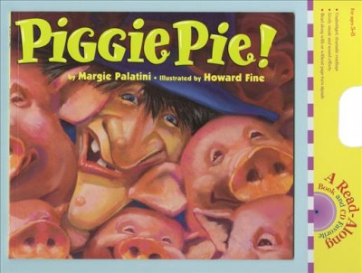 Piggie pie [kit] / by Margie Palatini ; illustrated by Howard Fine.