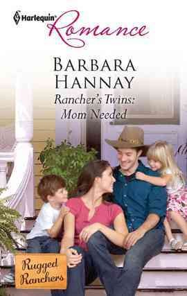 Rancher's twins: mom needed [electronic resource] / Barbara Hannay.