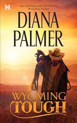 Wyoming tough [electronic resource] / Diana Palmer.