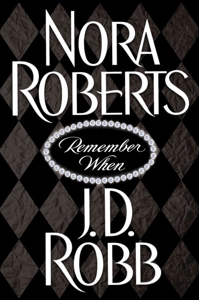Remember when [electronic resource] / Nora Roberts and J.D. Robb.