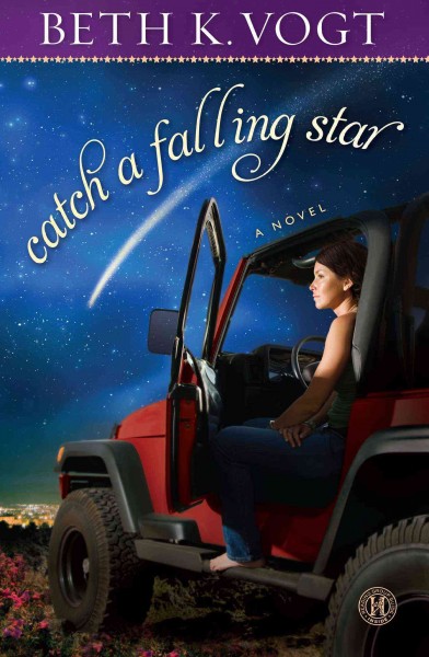 Catch a falling star : a novel / Beth K Vogt.