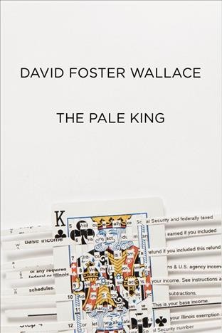 The pale king [electronic resource] / David Foster Wallace.