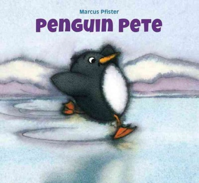 Penguin Pete / Marcus Pfister.