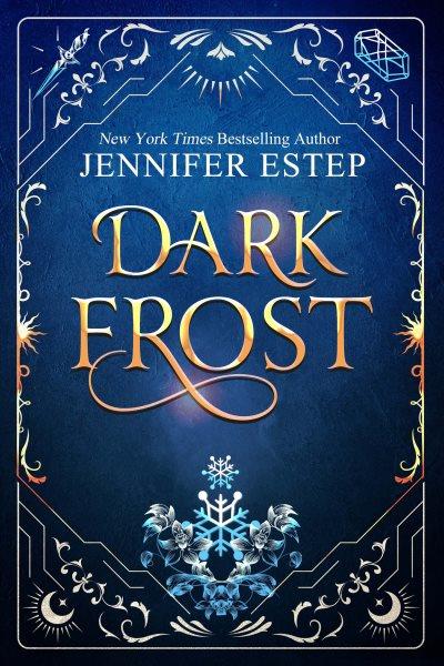 Dark frost [electronic resource] : a Mythos Academy novel / Jennifer Estep.