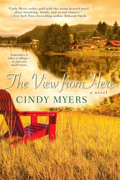 The view from here [electronic resource] / Cindy Myers.