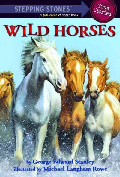 Wild horses / by George Edward Stanley ; illustrated by Michael Langham Rowe.