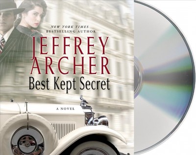 Best kept secret [sound recording (CD)] / written by Jeffrey Archer ; read by Alex Jennings and Emilia Fox.