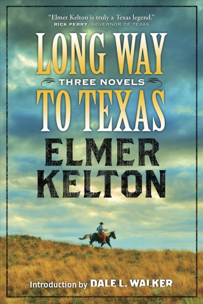 Long way to Texas : three novels / by Elmer Kelton.