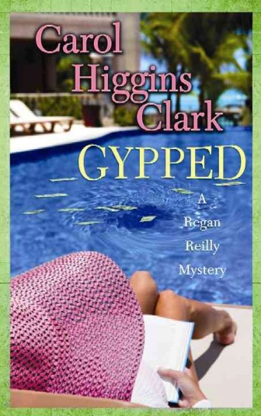 Gypped / Carol Higgins Clark.