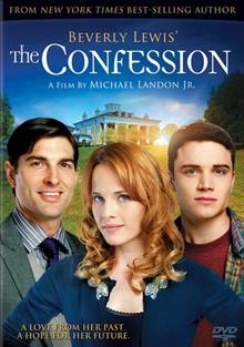 Beverly Lewis' The confession [videorecording] / Hallmark Channel presents a Believe Pictures and Odyssey Networks production ; produced by David Kappes ; teleplay by Michael Landon Jr. & Brian Bird ; directed by Michael Landon Jr.