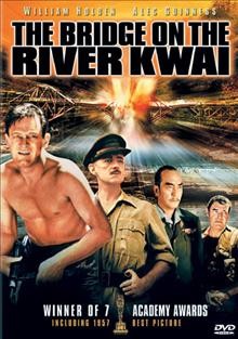 The bridge on the River Kwai [videorecording] / Columbia Pictures ; written by Michael Wilson and Carl Foreman ; produced by Sam Spiegel ; directed by David Lean.