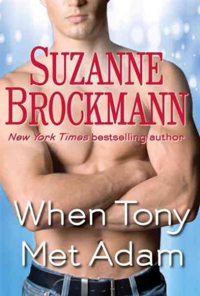 When Tony met Adam [electronic resource] / Suzanne Brockmann.