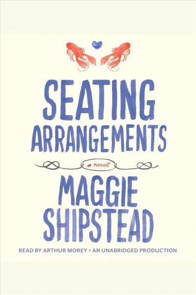 Seating arrangements [electronic resource] / Maggie Shipstead.