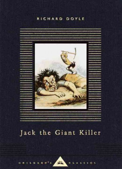Jack the Giant-Killer [electronic resource] / retold and illustrated by Richard Doyle.
