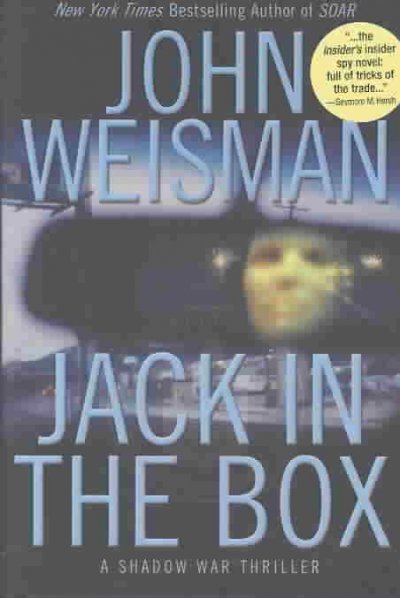 Jack in the box : a shadow war thriller / John Weisman.