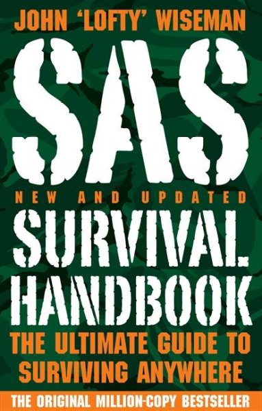 SAS survival handbook : the ultimate guide to surviving anywhere / John 'Lofty' Wiseman.
