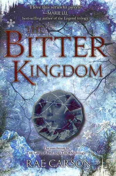 The bitter kingdom / Rae Carson.