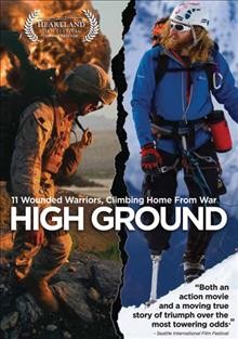 High ground [videorecording] / Stone Circle Pictures ;  Serac Adventure Films ; directed by Michael Brown ; produced by Don Hahn, Michael Brown.
