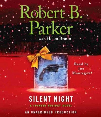 Silent night : a Spenser Holiday novel  (sound recording) / Robert B. Parker with Helen Brann.