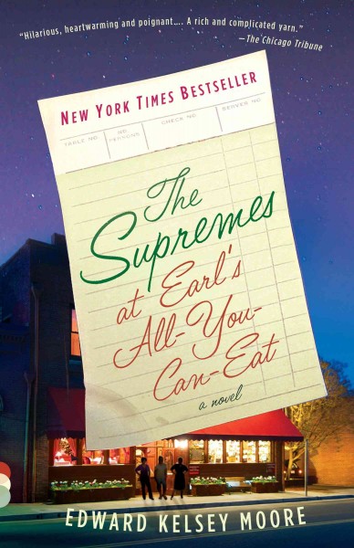The Supremes at Earl's all-you-can-eat [electronic resource] / Edward Kelsey Moore.