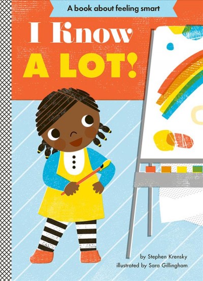 I know a lot! / by Stephen Krensky ; illustrated by Sara Gillingham.