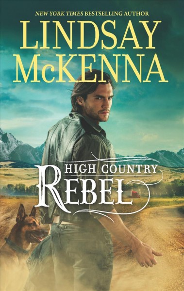 High country rebel / Lindsay McKenna.