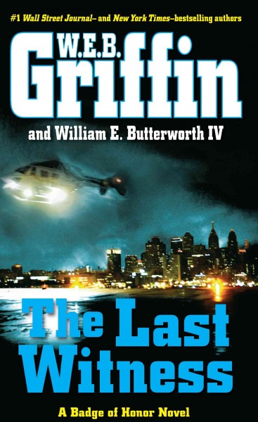 The last witness / W.E.B. Griffin and William E. Butterworth IV.