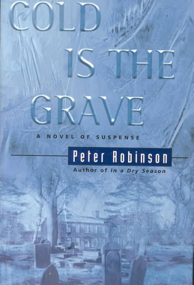 Cold is the grave / Peter Robinson.