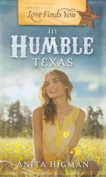 Love finds you in Humble, Texas / Anita Higman.