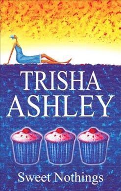 Sweet nothings / Trisha Ashley.