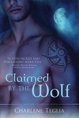 Claimed by the wolf / Charlene Teglia.