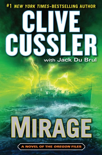 Mirage : a novel of the Oregon files / Clive Cussler with Jack Du Brul.