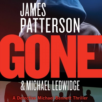 Gone [sound recording] / James Patterson & Michael Ledwidge.