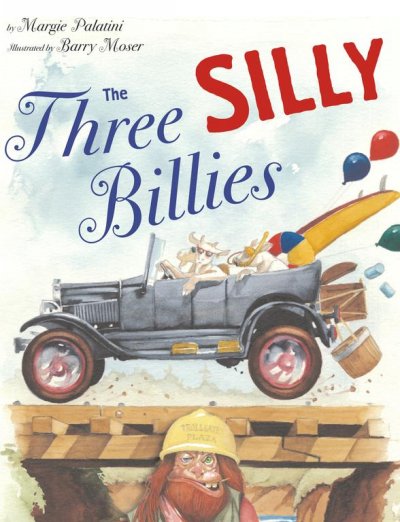 The three silly billies / by Margie Palatini ; illustrated by Barry Moser.