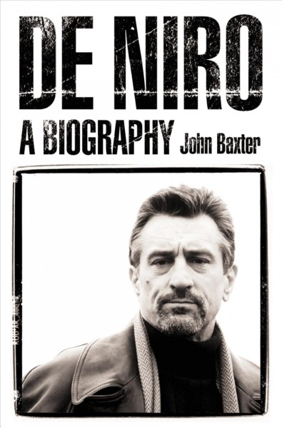 De Niro : a biography / John Baxter.