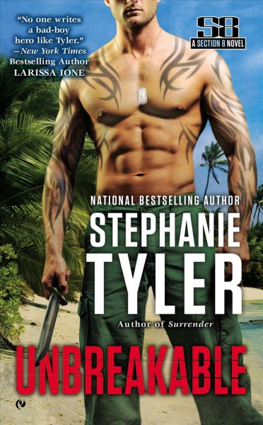 Unbreakable : a Section 8 novel / Stephanie Tyler.