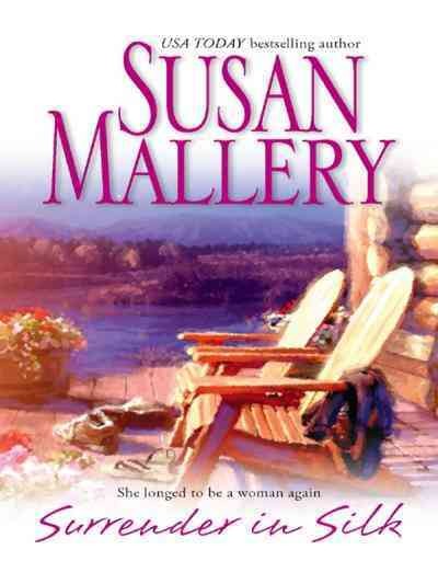 Surrender in silk [electronic resource] / Susan Mallery.