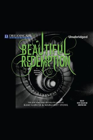 Beautiful redemption [electronic resource] / by Kami Garcia & Margaret Stohl.